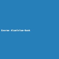 Enorme Aluminium-Bank
