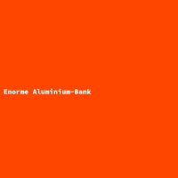 Enorme Aluminium-Bank