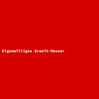 Eigenwilliges Granit-Messer