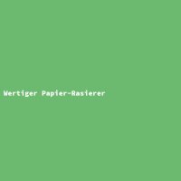 Wertiger Papier-Rasierer