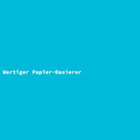 Wertiger Papier-Rasierer