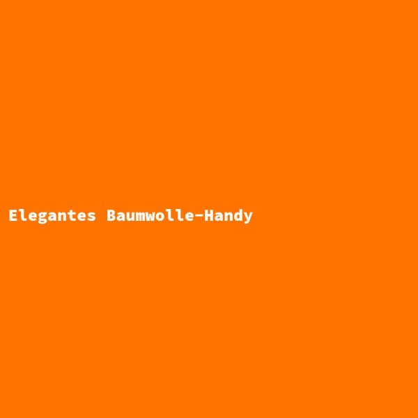 Elegantes Baumwolle-Handy