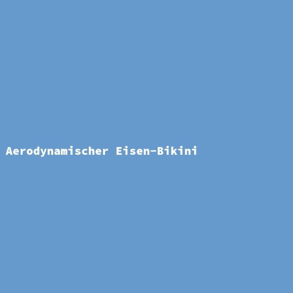 Aerodynamischer Eisen-Bikini