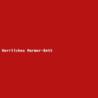 Herrliches Marmor-Bett