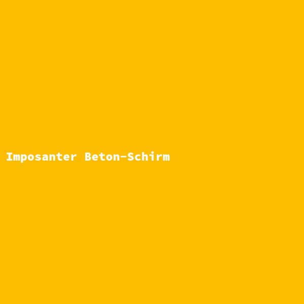Imposanter Beton-Schirm