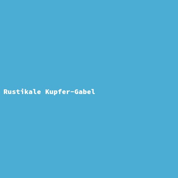 Rustikale Kupfer-Gabel